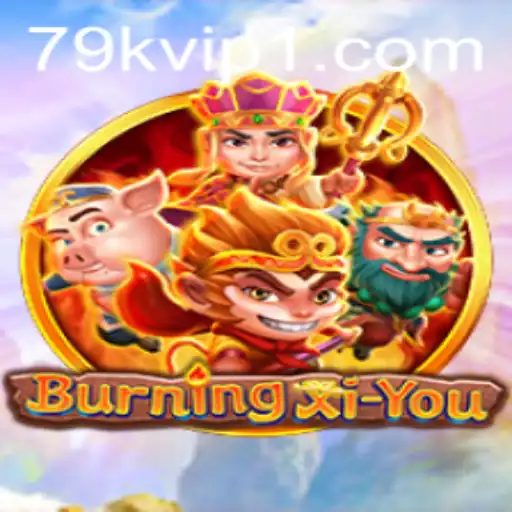 Exploring the Exciting World of BurningXiYou: A Journey into the Game and Its Mechanics
